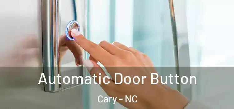  Automatic Door Button Cary - NC