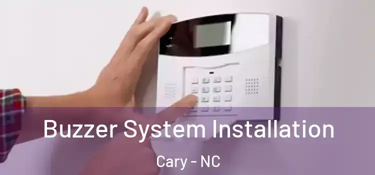  Buzzer System Installation Cary - NC