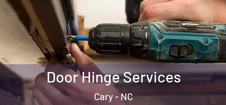  Door Hinge Services Cary - NC