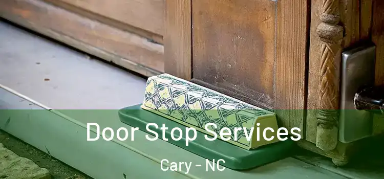  Door Stop Services Cary - NC