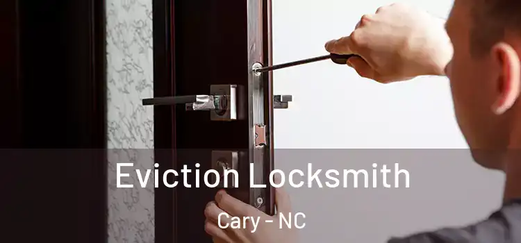  Eviction Locksmith Cary - NC