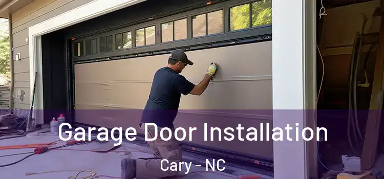  Garage Door Installation Cary - NC