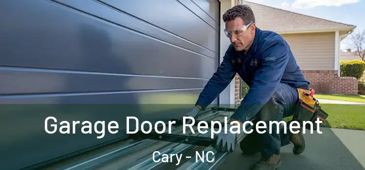  Garage Door Replacement Cary - NC