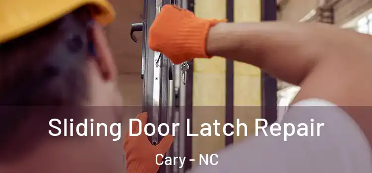  Sliding Door Latch Repair Cary - NC
