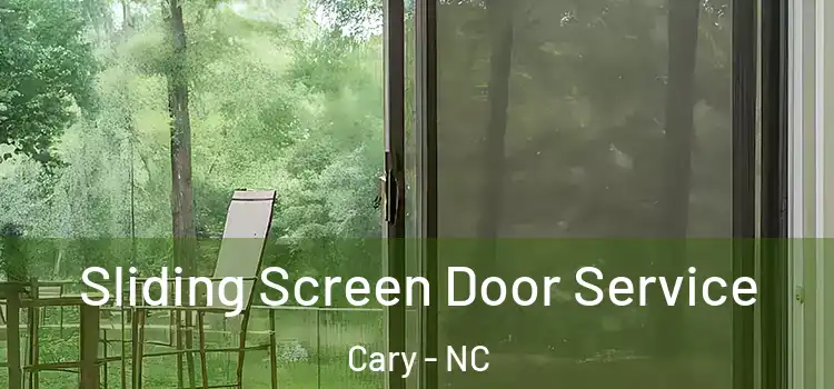 Sliding Screen Door Service Cary - NC